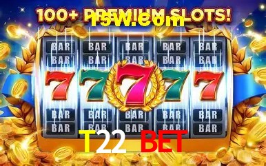 T22 Bet - Rápido Acesse